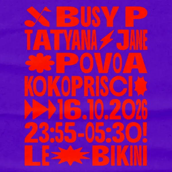 Affiche de l'événement BUSY P + TATYANA JANE + POVOA + KOKOPRISCI