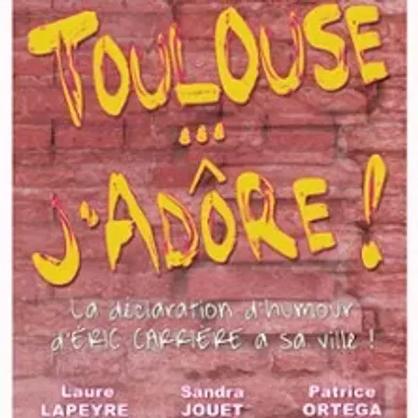 Affiche de l'événement Toulouse... J'adore !