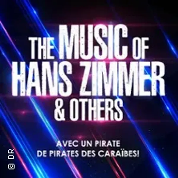 Affiche de l'événement The Music of Hans Zimmer & Others - A Celebration of Film music