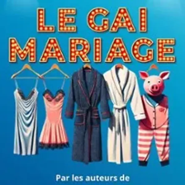 Affiche de l'événement Le Gai Mariage