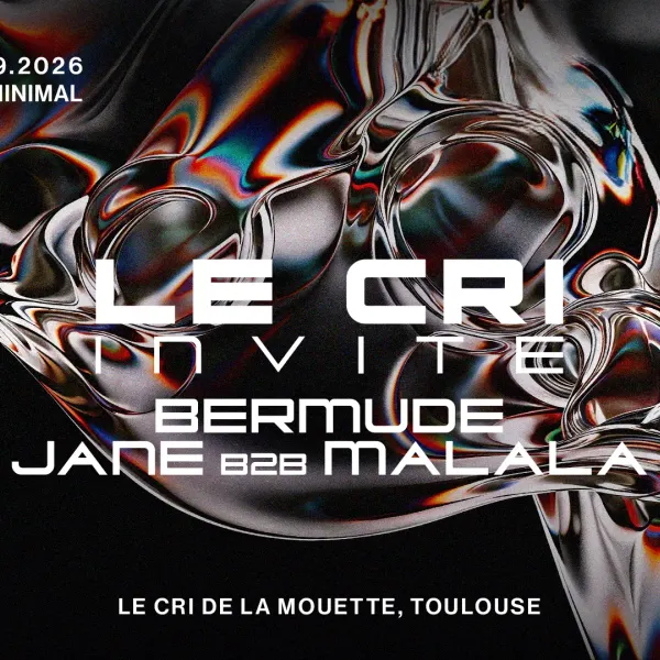 Affiche de l'événement Le Cri Inv. Bermude, Jane & Malala (Tech House To Techno)