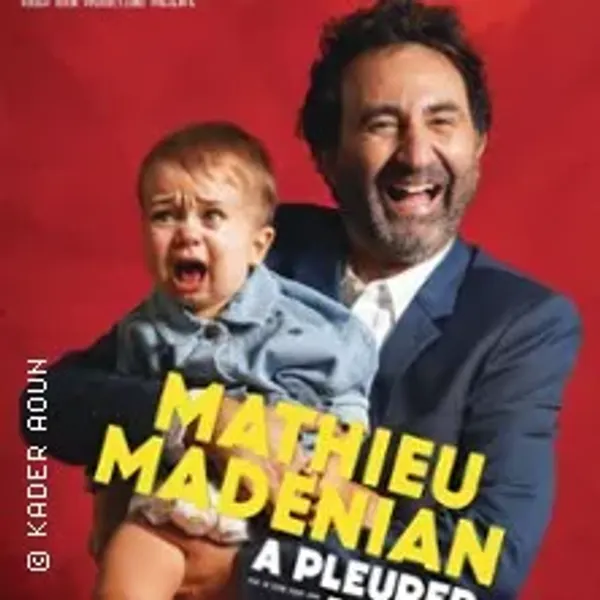 Affiche de l'événement Mathieu Madénian - A Pleurer de Rire ( Tournée )