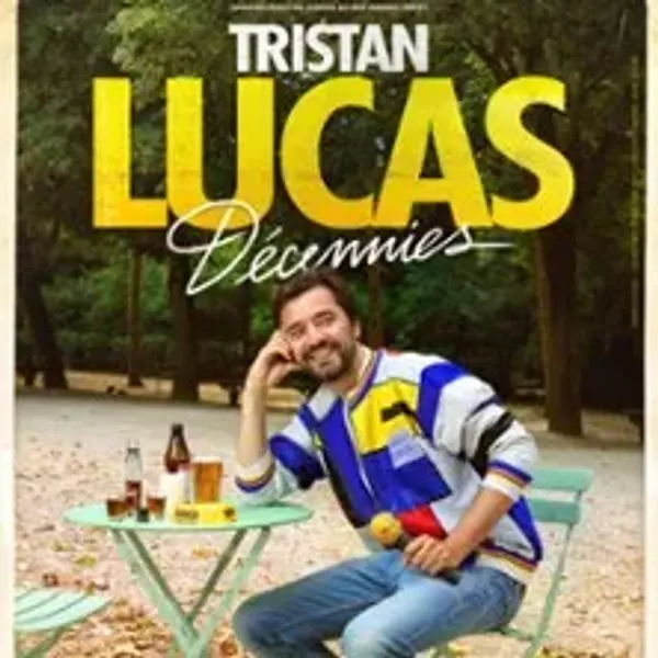 Affiche de l'événement Tristan Lucas - Décennies