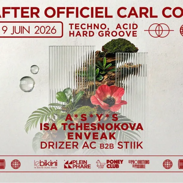 Affiche de l'événement After Officiel Carl Cox : A*S*Y*S + ISA TCHESNOKOVA + ENVEAK + DRIZER AC B2B STIIK