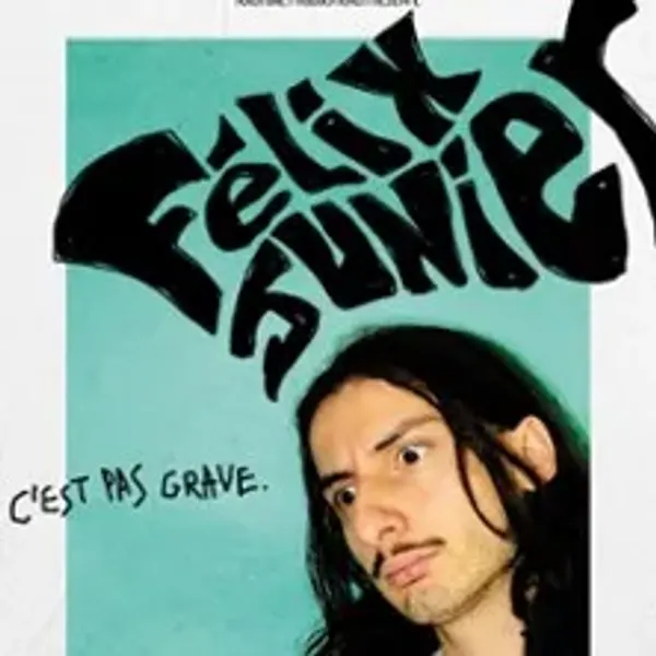 Affiche de l'événement Félix Junier - C'est Pas Grave