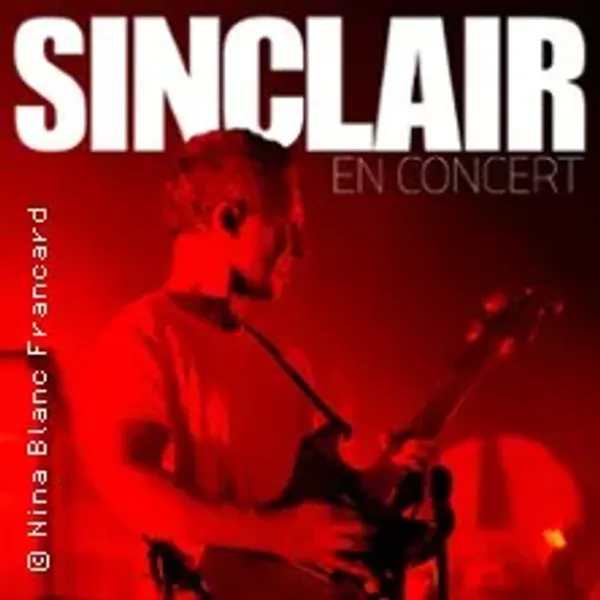 Affiche de l'événement Sinclair +1ère Partie