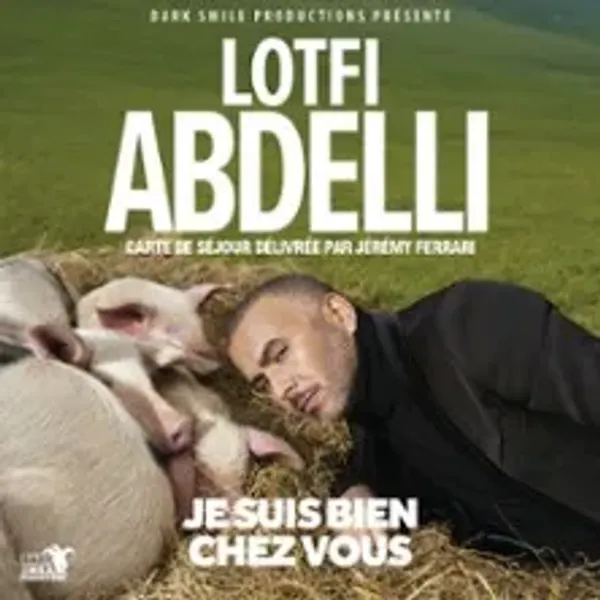 Affiche de l'événement Lotfi Abdelli - Je Suis Bien Chez Vous