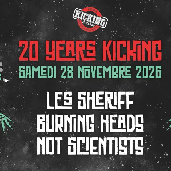Affiche de l'événement 20 Years Kicking (pass samedi) : LES SHERIFF + NOT SCIENTISTS + BURNING HEADS