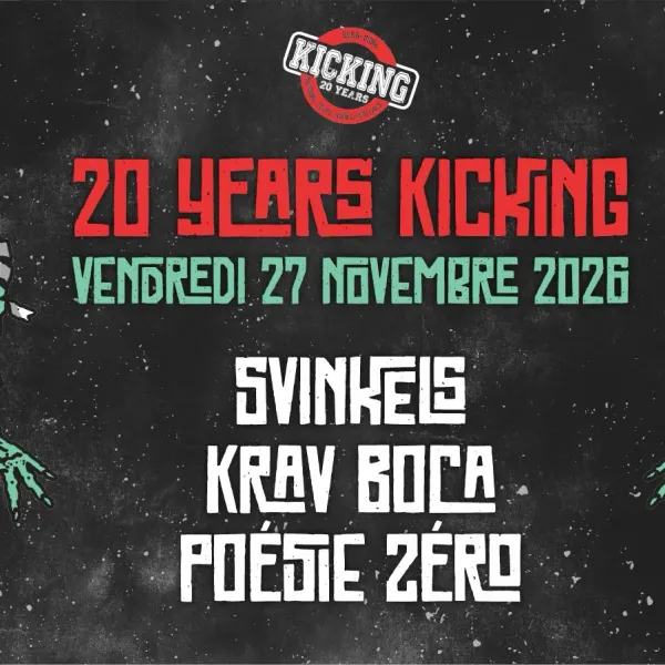 Affiche de l'événement 20 Years Kicking (pass vendredi) : SVINKELS + POESIE ZERO + KRAV BOCA