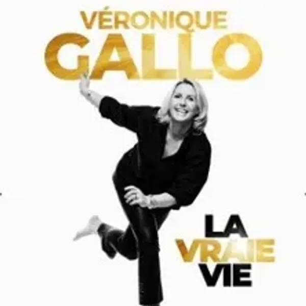 Affiche de l'événement Véronique Gallo - La Vraie Vie