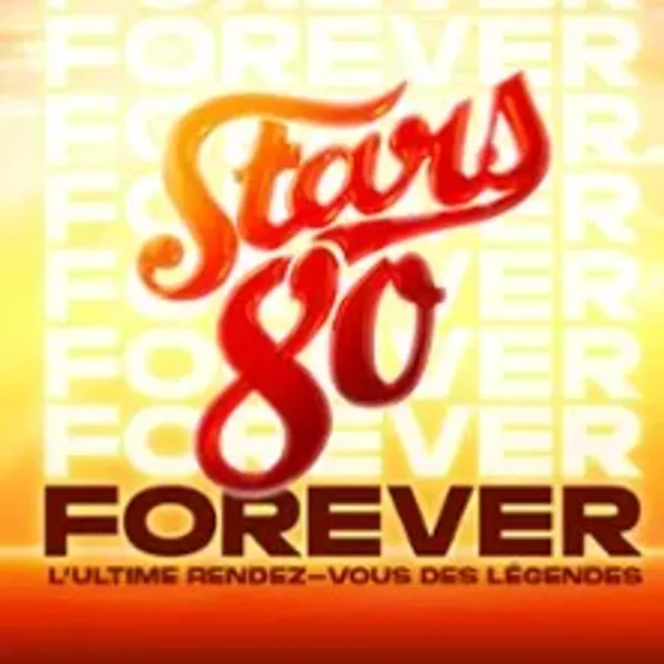 Affiche de l'événement Stars 80 - Forever