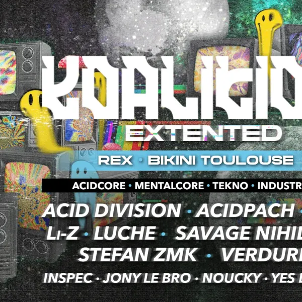 Affiche de l'événement Koalition Extended : ACIDPACH vs IND (LIVE) + ACID DIVISION (LIVE) + LUCHE (LIVE) + STEFAN ZMK vs LI-Z + INSPEC vs JONY LE BRO