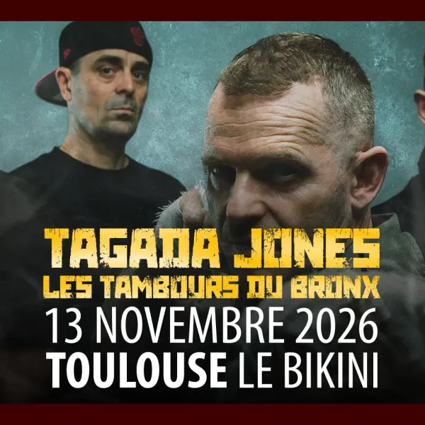 Affiche de l'événement TAGADA JONES + LES TAMBOURS DU BRONX