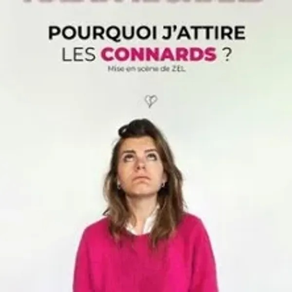 Affiche de l'événement Nadia Richard - Pourquoi J'attire les Connards ?