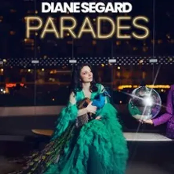 Affiche de l'événement Diane Segard dans "Parades" - Tournée