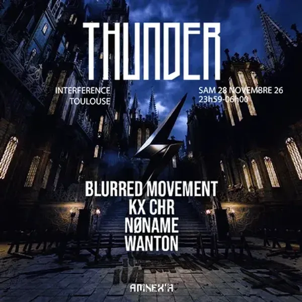 Affiche de l'événement THUNDER : KX CHR, NØNAME, BLURRED MOVEMENT, WANTON