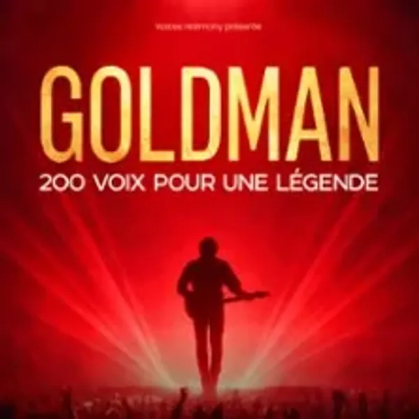 Affiche de l'événement Goldman - 200 Voix Pour Une Légende - Tournée