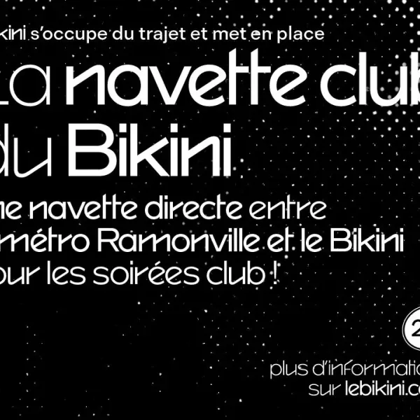 Affiche de l'événement La navette club du Bikini