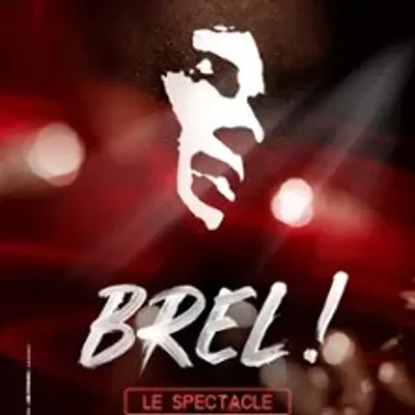 Affiche de l'événement Brel ! Le Spectacle - Tournée
