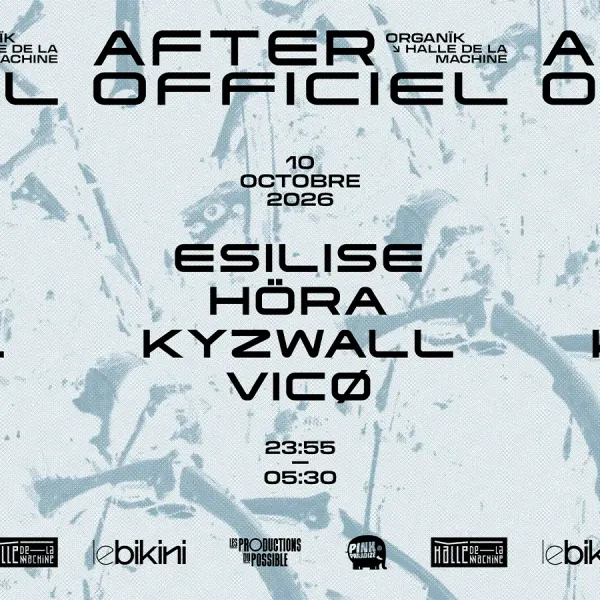 Affiche de l'événement After Officiel ORGANÏK : ESILISE + HÖRA + KYZWALL + VICØ