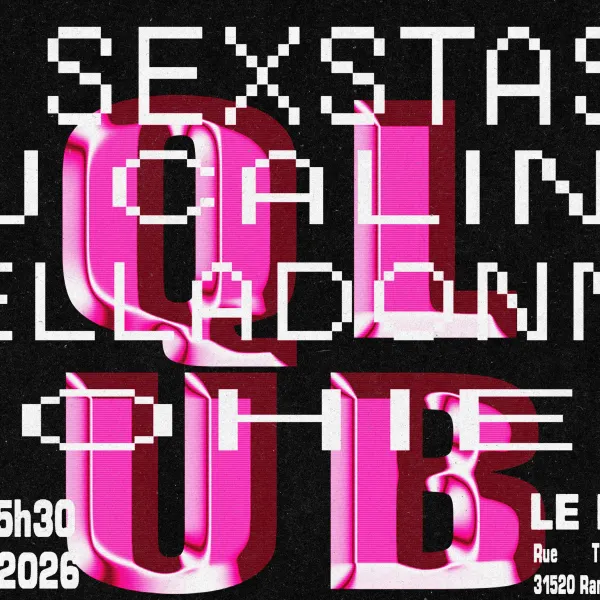 Affiche de l'événement La Qlub : DJ SEXSTASY + DJ CALINE + BELLADONNA + SOHIER