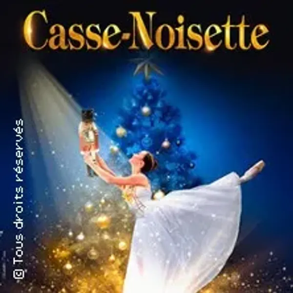 Affiche de l'événement Casse-Noisette - Ballet Féerique - Paris & Tournée