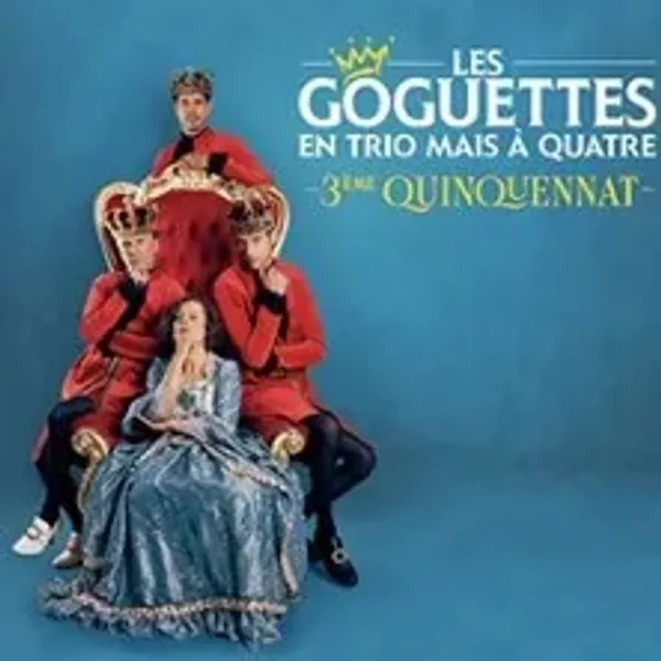 Affiche de l'événement Les Goguettes (en Trio mais à Quatre) - 3ème Quinquennat - Tournée