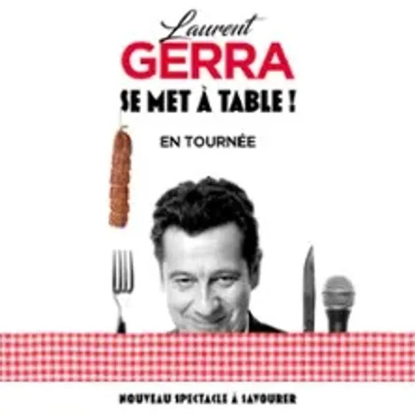 Affiche de l'événement Laurent Gerra - « se met à table ! » - Tournée