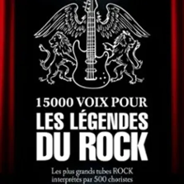 Affiche de l'événement 15 000 Voix pour les Légendes du Rock - Paris & Tournée