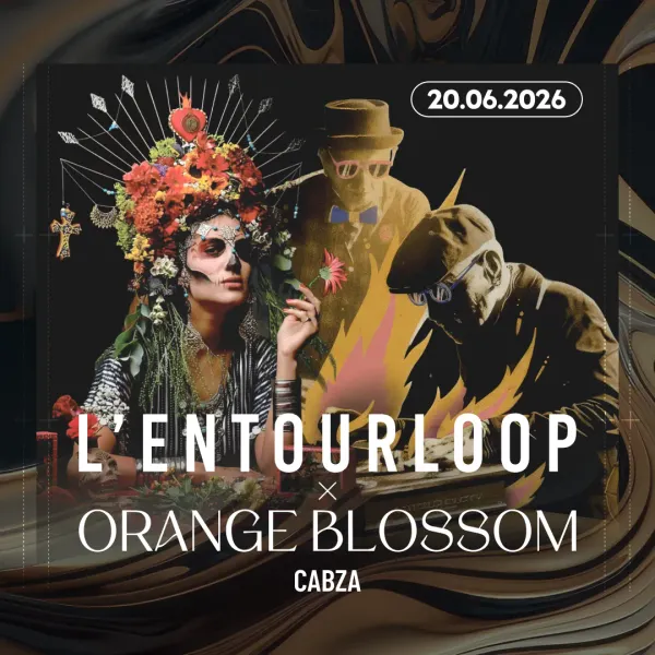 Affiche de l'événement L'ENTOURLOOP + ORANGE BLOSSOM x PONEY CLUB 2026