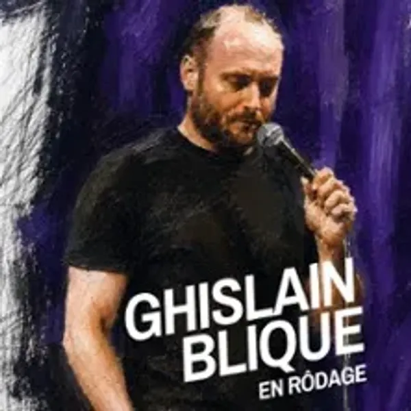 Affiche de l'événement Ghislain Blique - En Rodage