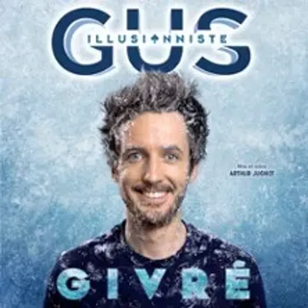 Affiche de l'événement Gus Illusionniste - Givré - Tournée