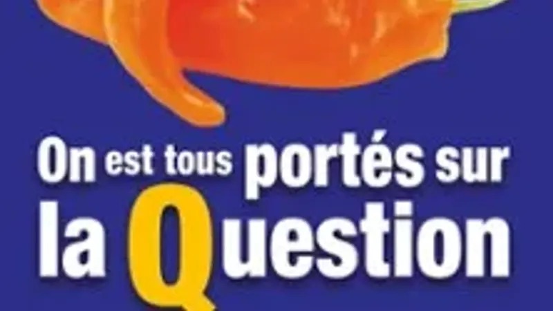 On Est Tous Portes sur la Question