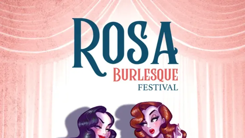 ROSA BURLESQUE FESTIVAL