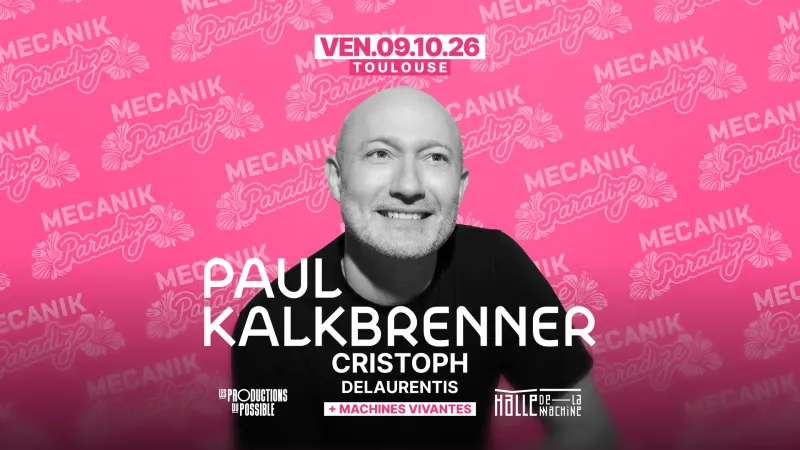 PAUL KALKBRENNER [Mecanik Paradize 2026] @ La Halle de la Machine